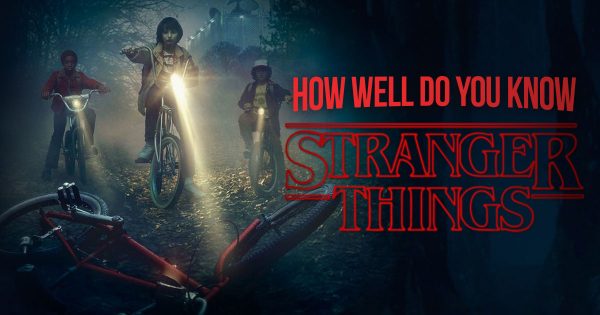 How Well Do You Know “Stranger Things” Season 1?