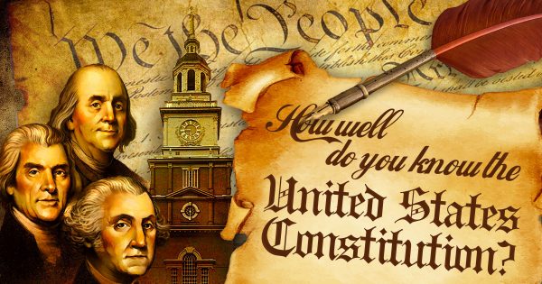 How Well Do You Know the United States Constitution?