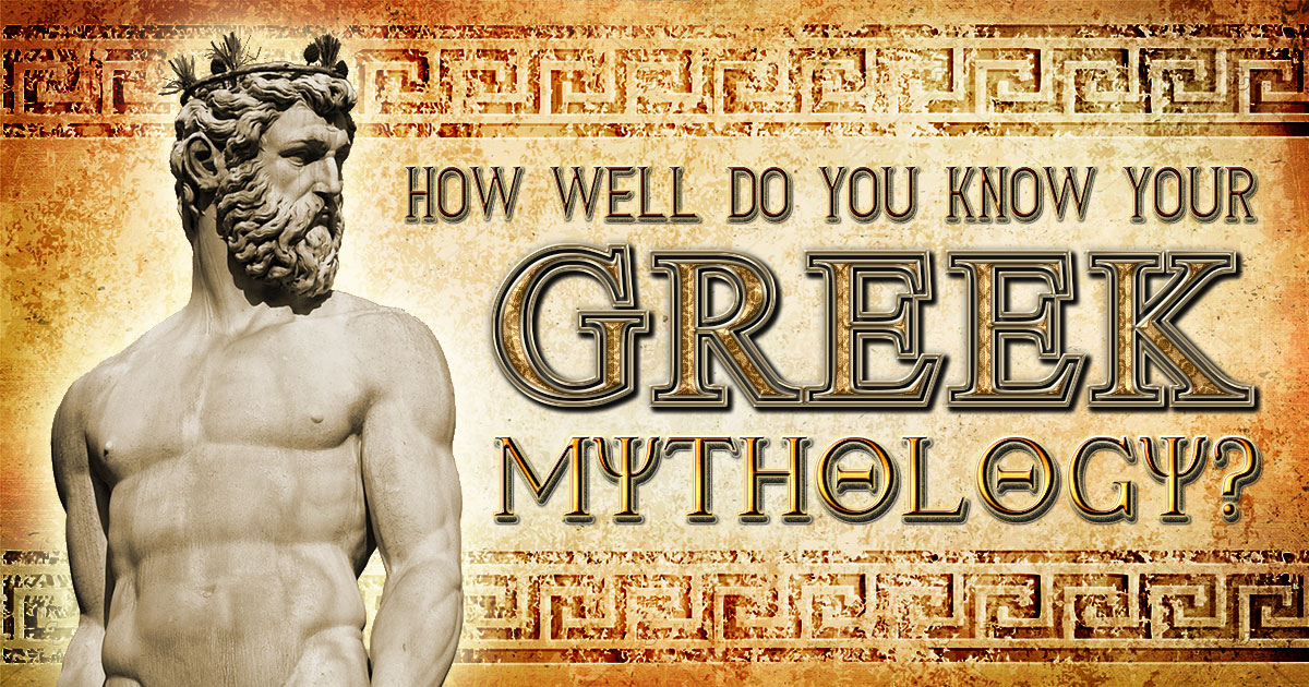 How Well Do You Know Your Greek Mythology