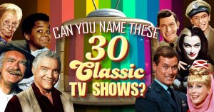 Can You Name These 30 Classic TV Shows? Quiz