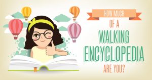 How Much of a Walking Encyclopedia Are You? Quiz