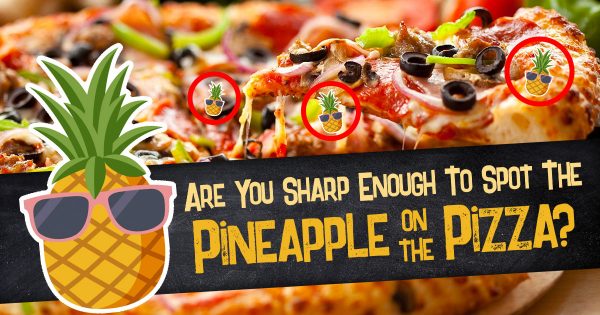 Are You Sharp Enough to Spot the Pineapple on the Pizza? 🍕