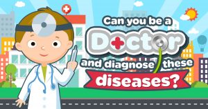 Can You Be a Doctor and Diagnose These Diseases? Quiz
