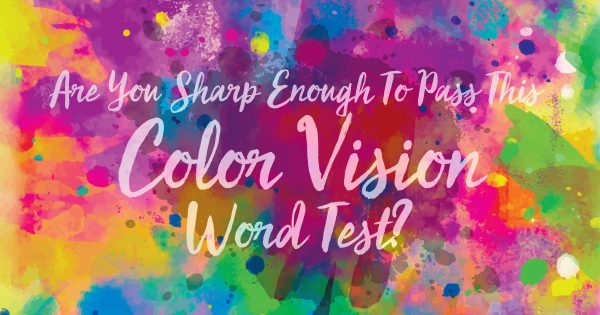 Are You Sharp Enough to Pass This Color Vision Word Test?