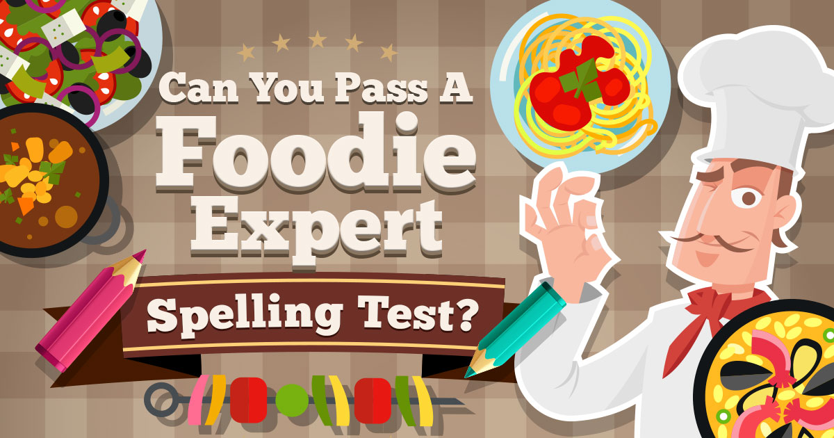 Can You Pass a Foodie Expert Spelling Test?