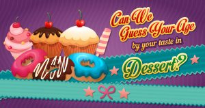 🍰 Can We Guess Your Age by Your Taste in Dessert? Quiz