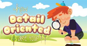 How Detail Oriented Are You? Quiz