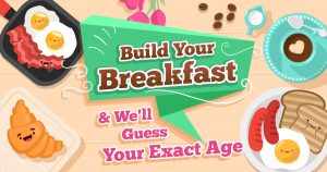 Build Your Breakfast & We Will Guess Your Age Quiz