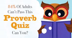 ✏️ 84% Of Adults Can't Pass This Proverb Quiz, Can You?