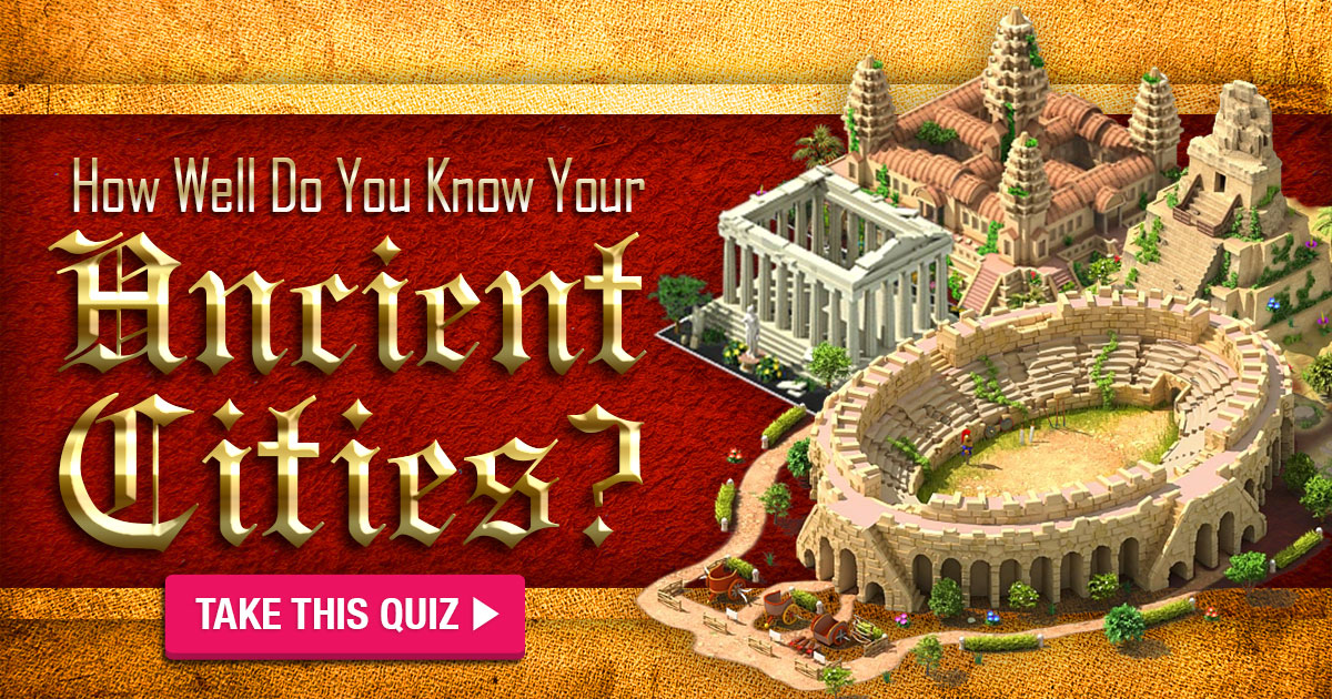 How Well Do You Know Your Ancient Cities? Quiz