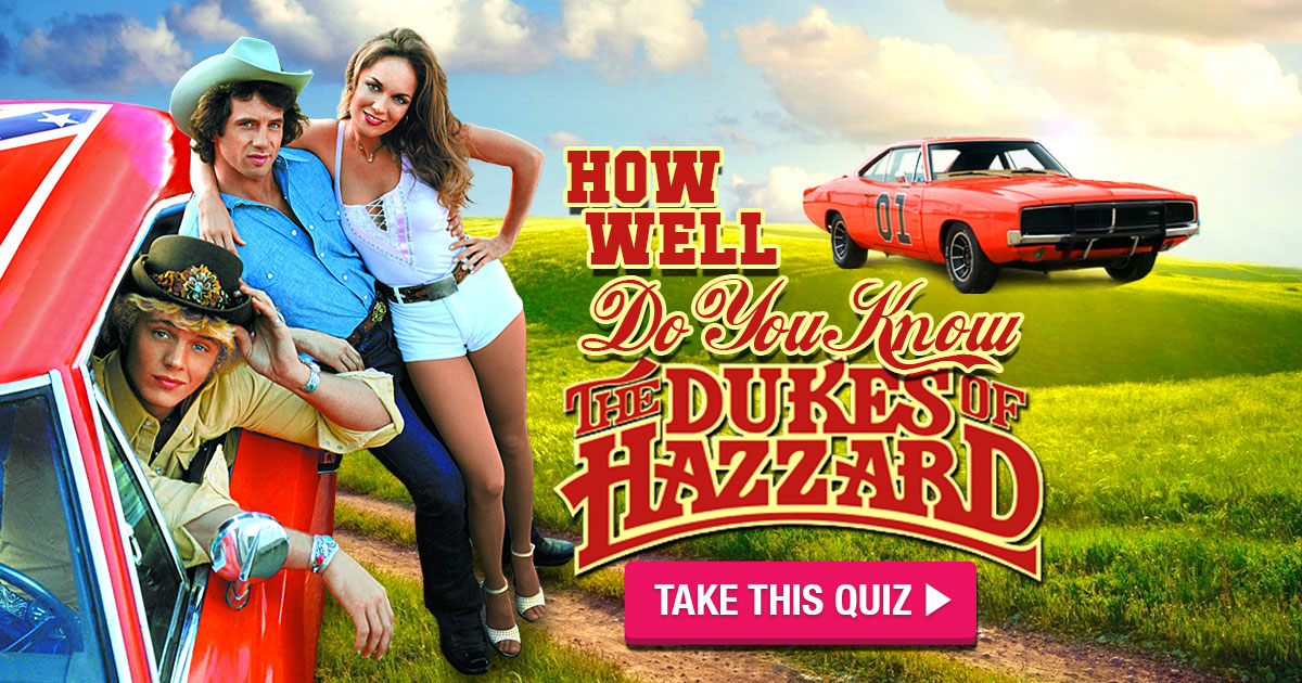 How Well Do You Know The Dukes Of Hazzard