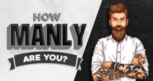 👱🏼 How Manly Are You? Quiz