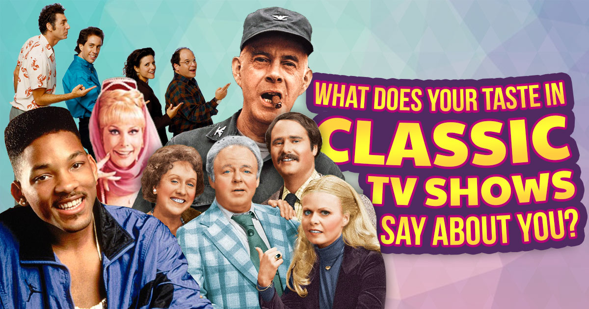 What Does Your Taste in Classic TV Shows Say About You? Quiz