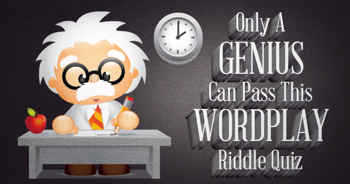 Only A Genius Can Pass This Wordplay Riddle Quiz