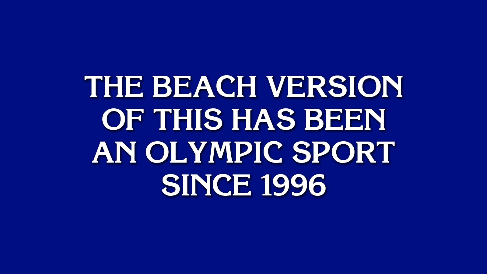 Can You Beat an Easy Game of “Jeopardy!”? 150