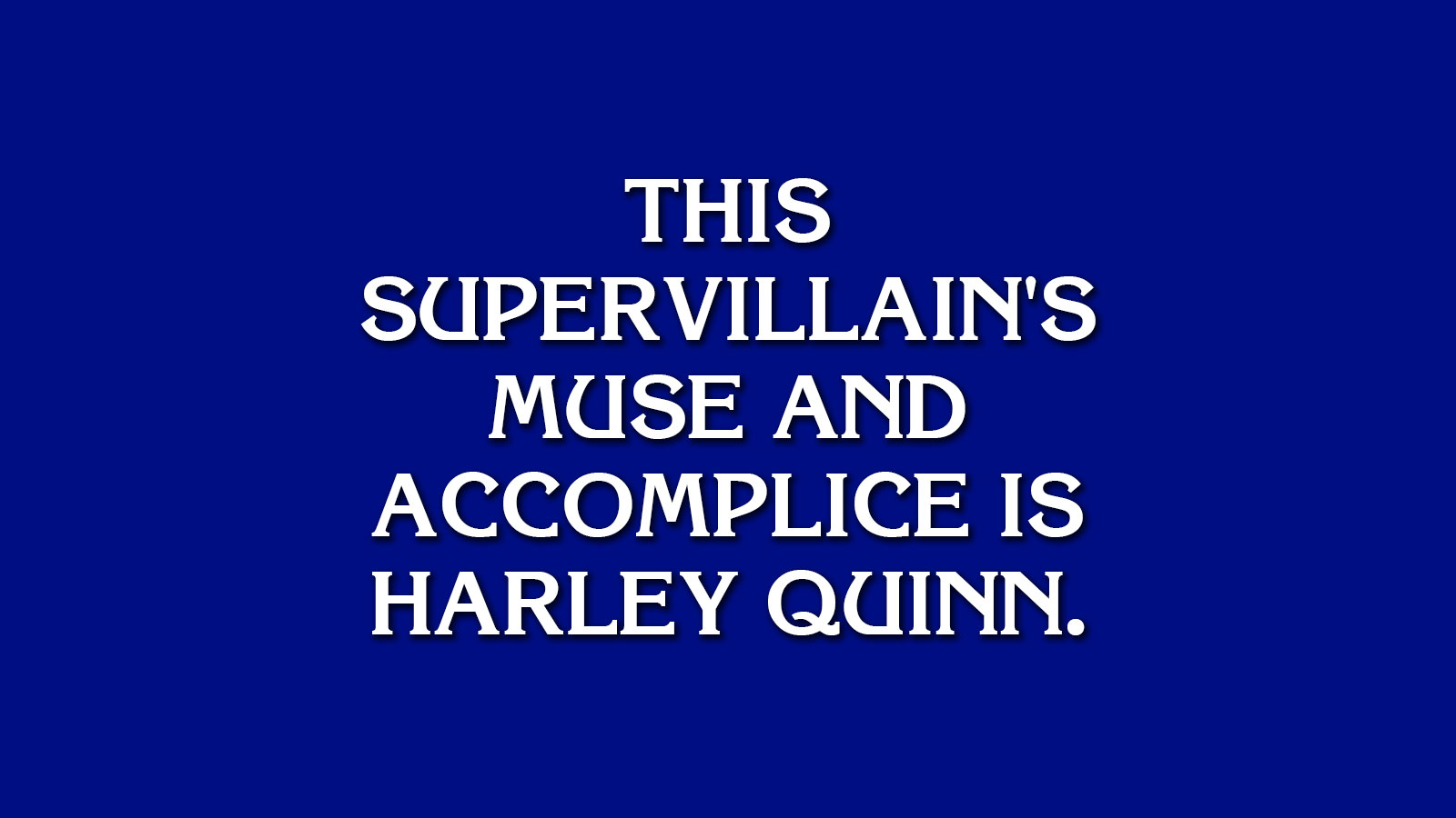 Can You Beat an Easy Game of “Jeopardy!”? 616
