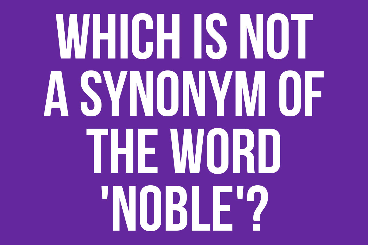Is Your Vocabulary Good Enough to Pass This Synonym Quiz? 314