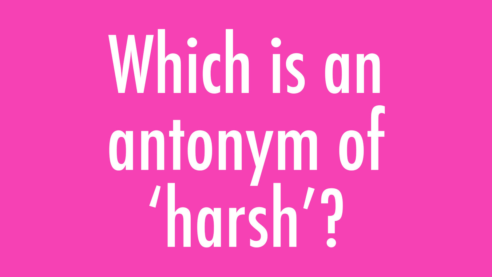 How Well Do You Know Your Antonyms? 246
