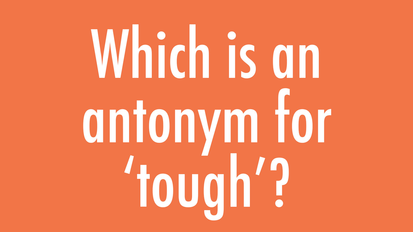 How Well Do You Know Your Antonyms? 1146