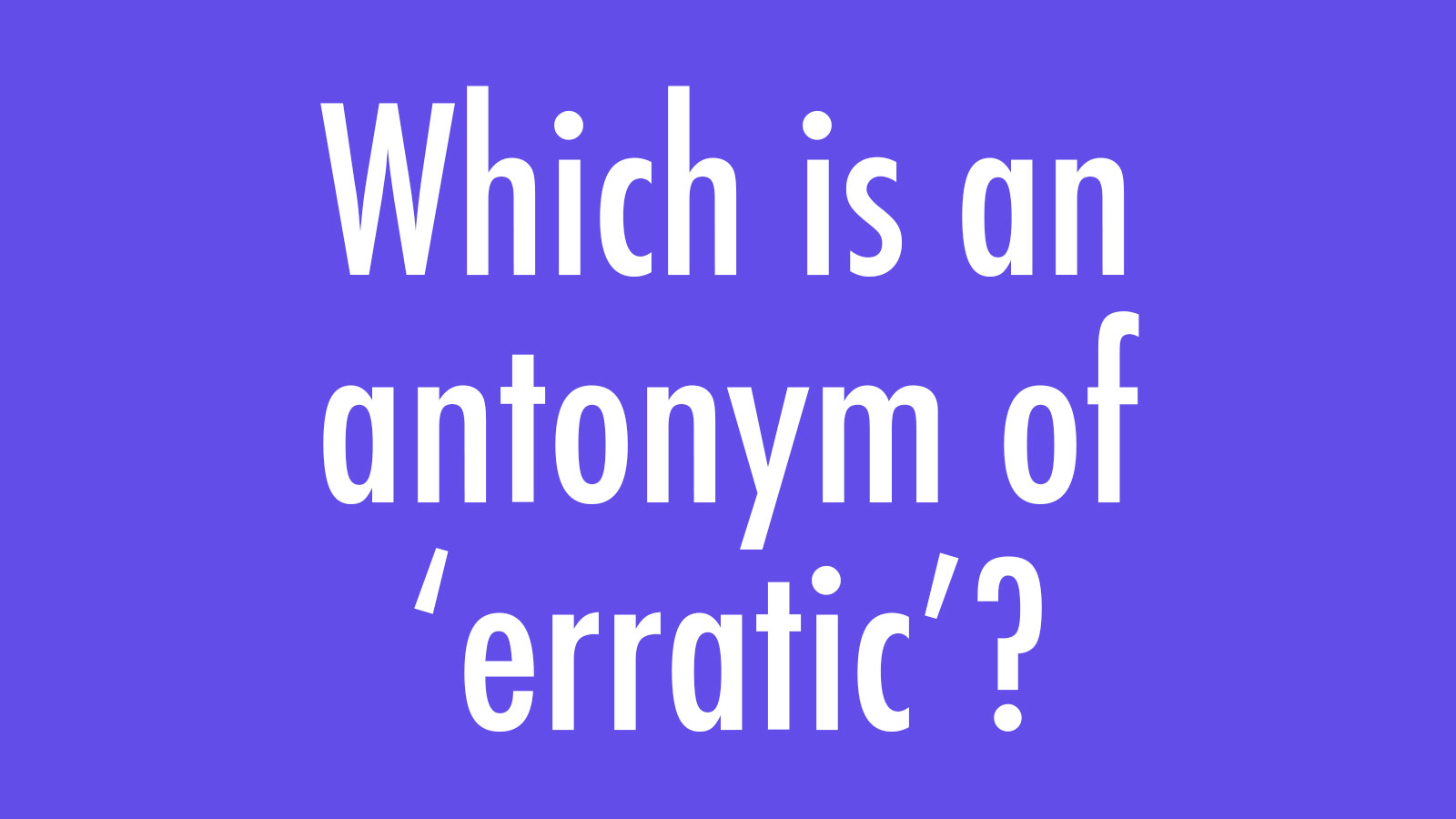 How Well Do You Know Your Antonyms? Quiz 1541