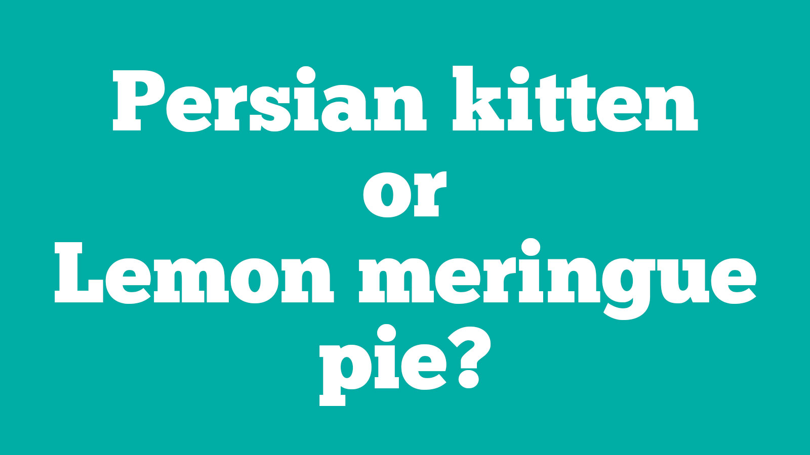 🐱 Choose Between Kittens and Desserts and We’ll Pay You a Compliment 🍰 78