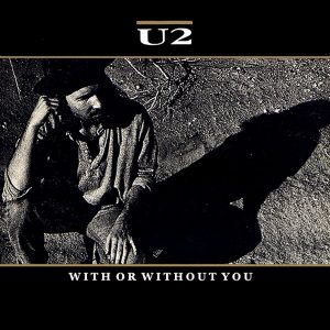 Make Rock Playlist & I'll Guess Decade You Were Born In Quiz With Or Without You - U2