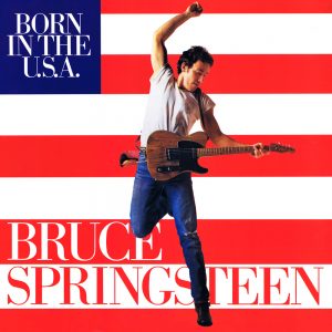 Make Rock Playlist & I'll Guess Decade You Were Born In Quiz Born In the U.S.A. - Bruce Springsteen