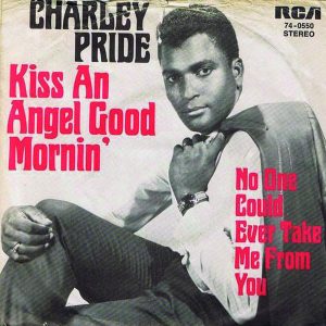 Are You Country Enough To Name 18 Top Country Hits? Quiz Kiss an Angel Good Mornin - Charley Pride