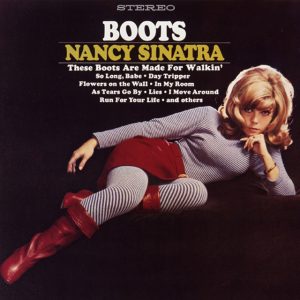 Are You Country Enough To Name 18 Top Country Hits? Quiz These Boots Are Made For Walking - Nancy Sinatra