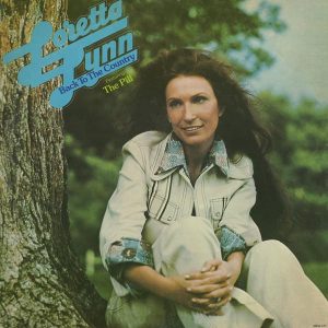 Are You Country Enough To Name 18 Top Country Hits? Quiz The Pill - Loretta Lynn