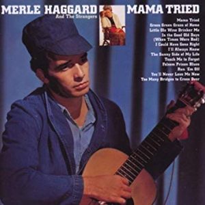 Are You Country Enough To Name 18 Top Country Hits? Quiz Mama Tried - Merle Haggard