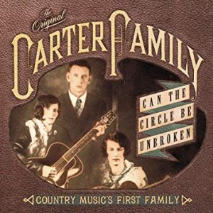 Are You Country Enough To Name 18 Top Country Hits? Quiz Can the Circle Be Unbroken - The Carter Family