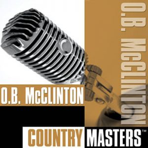 Are You Country Enough To Name 18 Top Country Hits? Quiz Don’t Let the Green Grass Fool You - O.B. McClinton