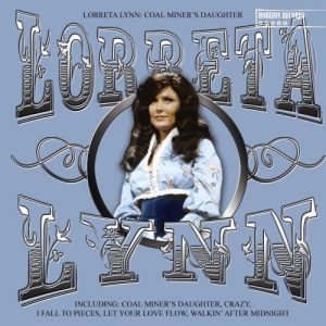 Are You Country Enough To Name 18 Top Country Hits? Quiz Coal Miner’s Daughter - Loretta Lynn