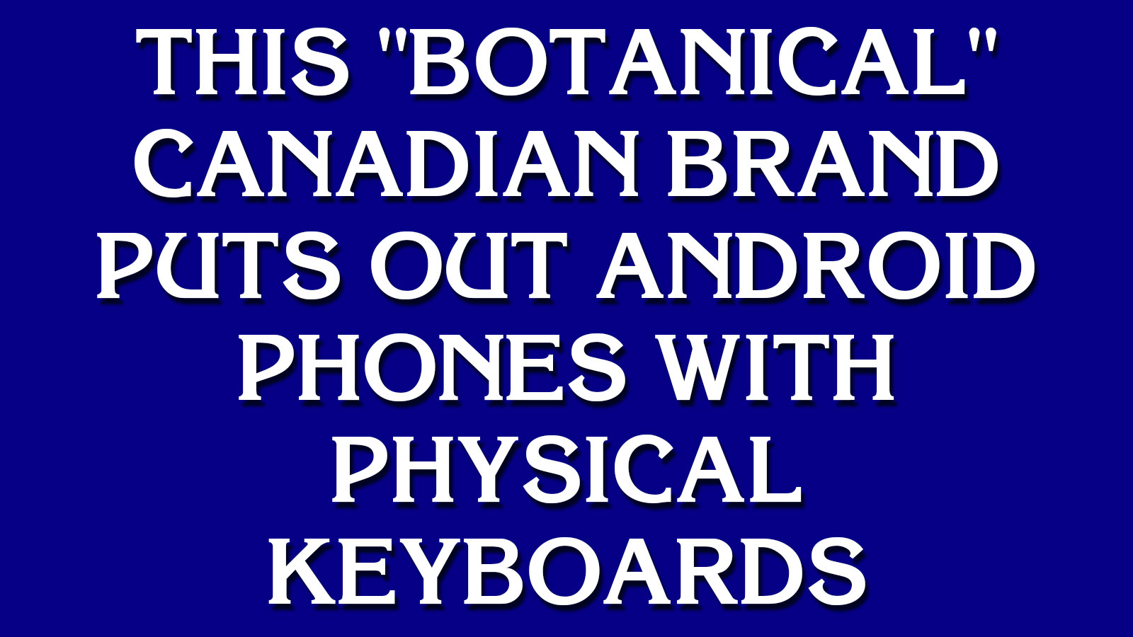 Can You Go on “Jeopardy!”? 63