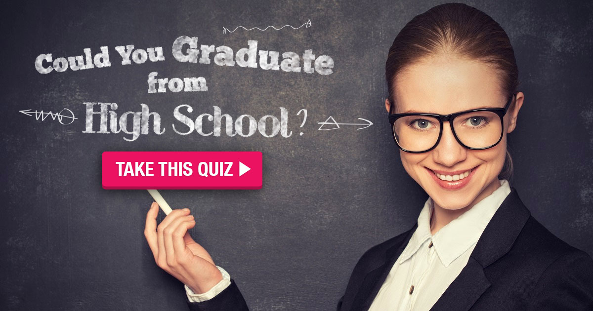 Could You Actually Graduate from High School? Quiz