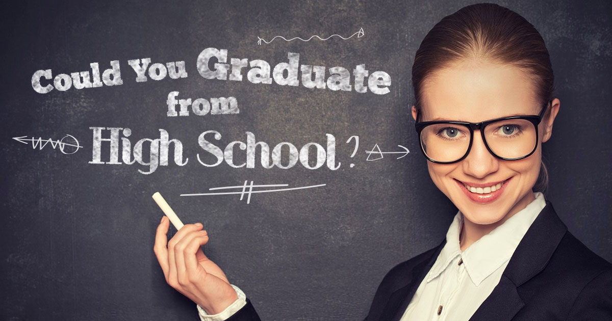 Could You Actually Graduate from High School?