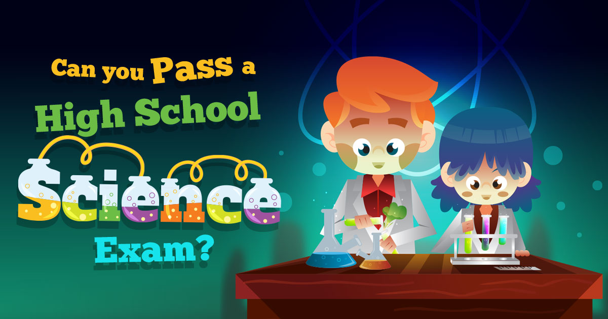 Can You Pass a High School Science Exam? Quiz