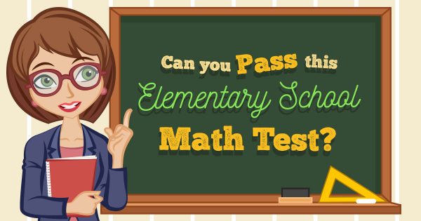 Can You Pass This Elementary School Math Quiz?