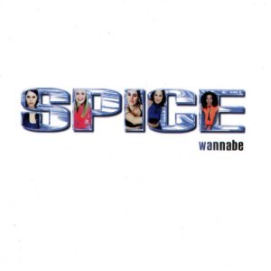 Can You Name These 1990s Songs from Their First Lines? Wannabe - Spice Girls