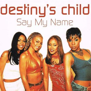 Can You Name These 1990s Songs from Their First Lines? Say My Name - Destiny\'s Child