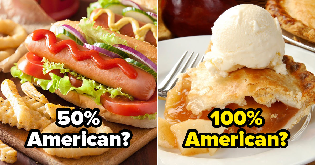 The Foods You Enjoy 🍕 Will Reveal What % American Your Tastebuds Are