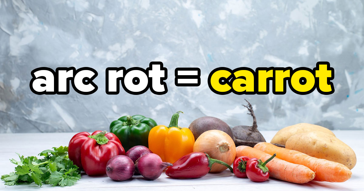 If You Can't Get 15 on This Anagram Quiz, You Haven't Been Eating Your Vegetables