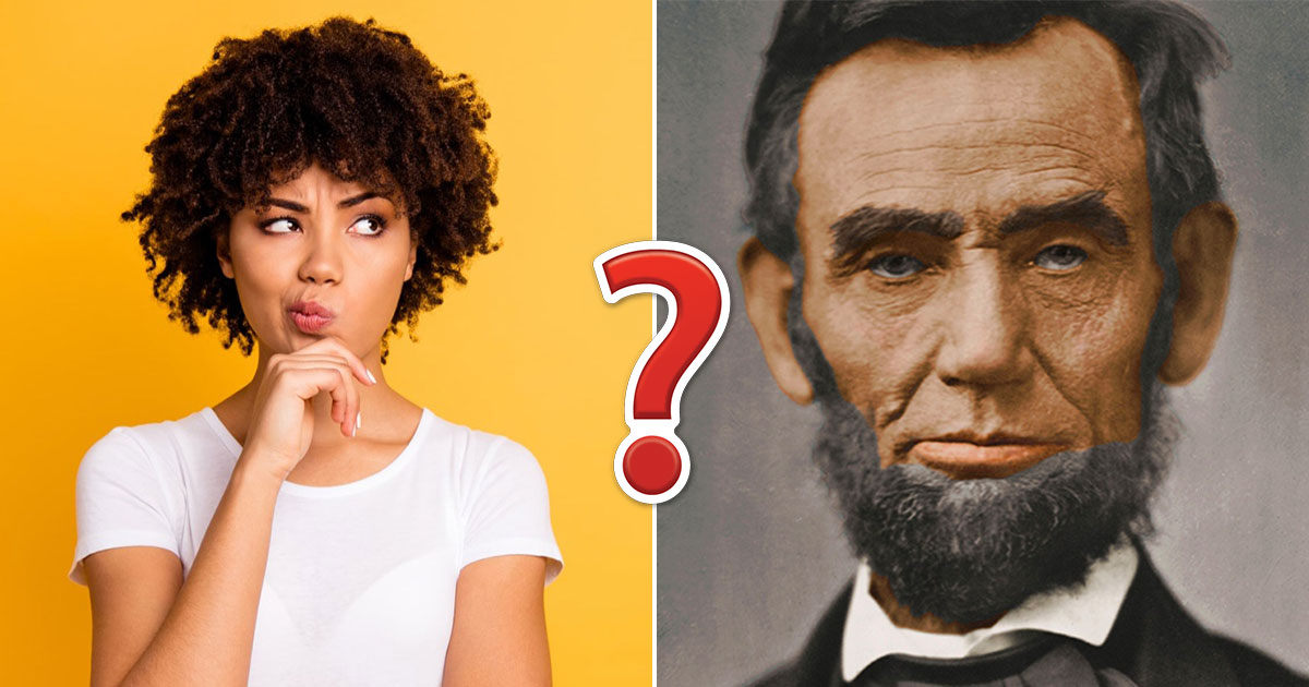 I'll Be Impressed If You Score 13 on This General Knowledge Quiz feat. Abraham Lincoln