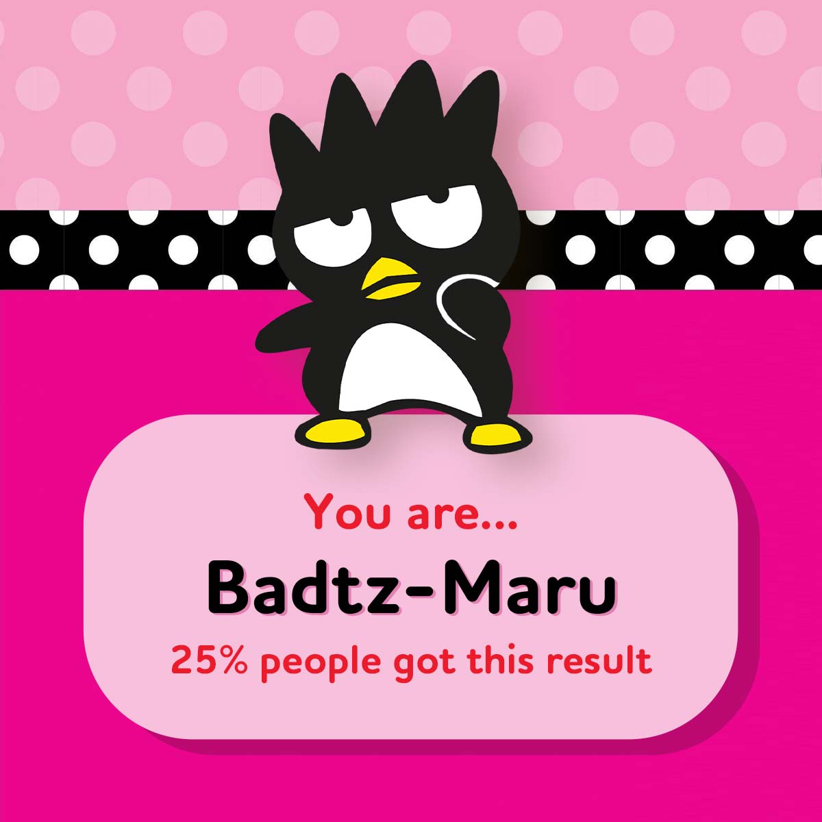 You got: Badtz-Maru! Which Hello Kitty Character Are You? 🎀