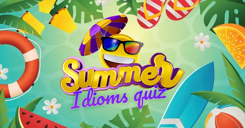 Summer Idioms Quiz