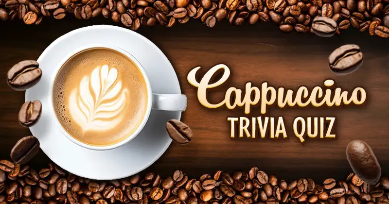 Cappuccino Trivia Quiz