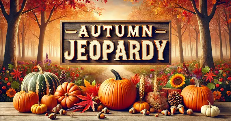 Autumn Jeopardy Quiz