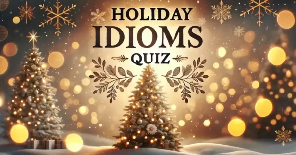 Holiday Idioms Quiz