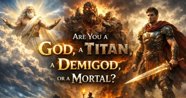 Are You A God, A Titan, A Demigod, Or A Mortal? Quiz